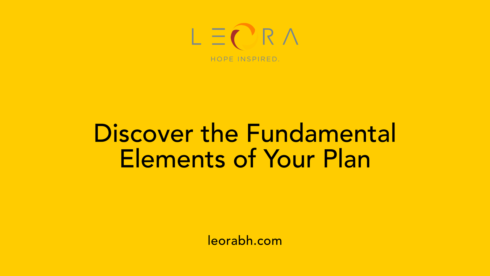 Discover the Fundamental Elements of Your Plan