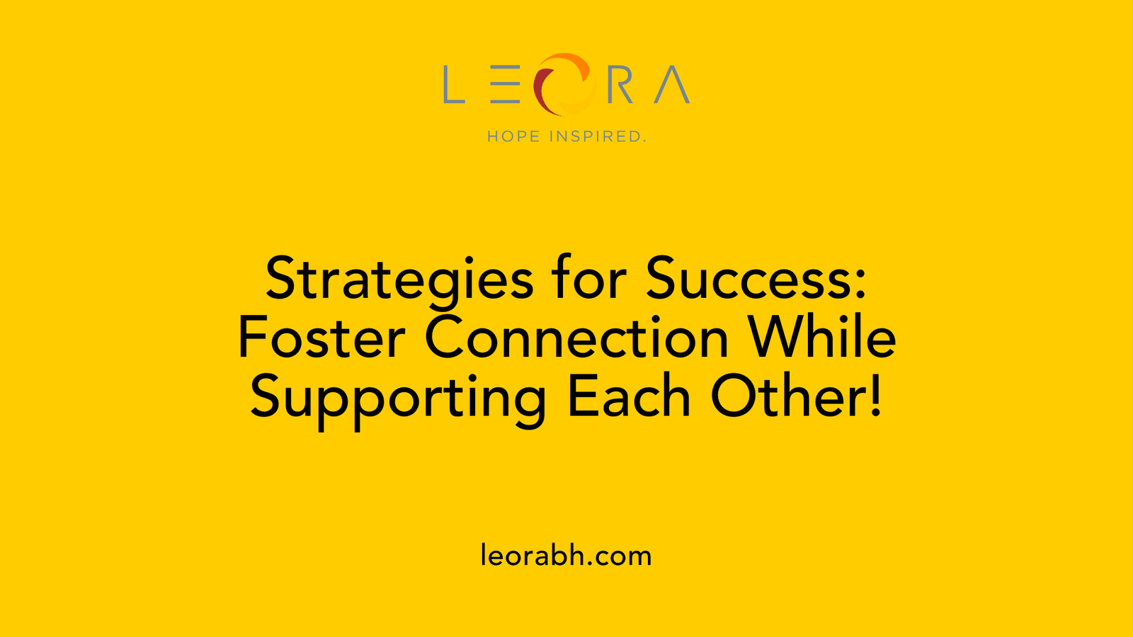 Strategies for Success: Foster Connection While Supporting Each Other!
