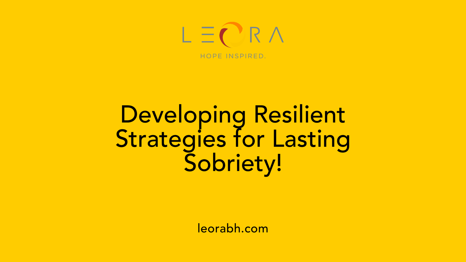 Developing Resilient Strategies for Lasting Sobriety!