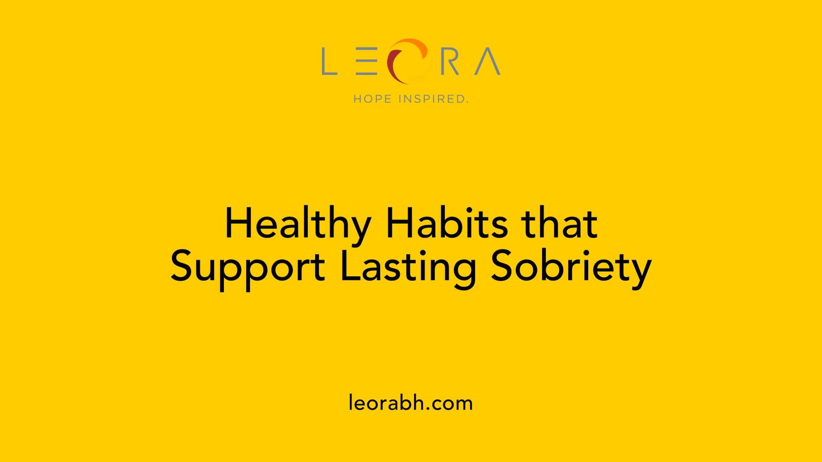 Healthy Habits that Support Lasting Sobriety