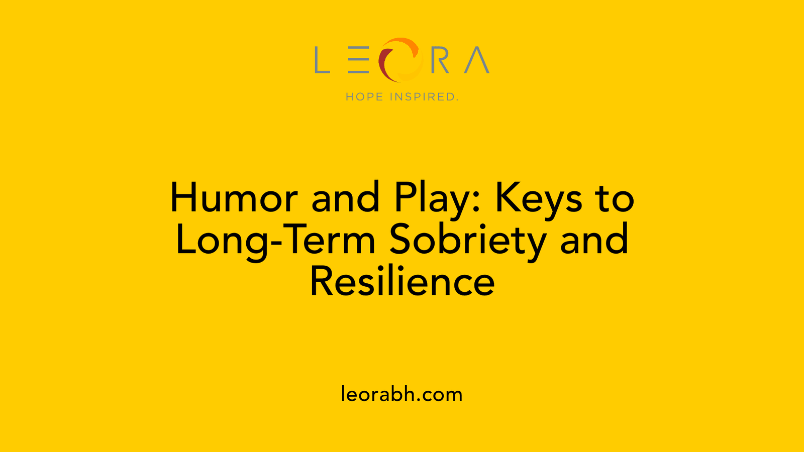 Humor and Play: Keys to Long-Term Sobriety and Resilience