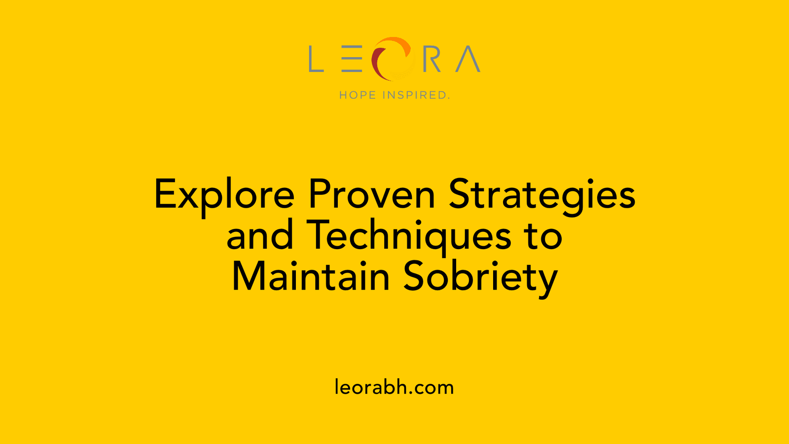 Explore Proven Strategies and Techniques to Maintain Sobriety