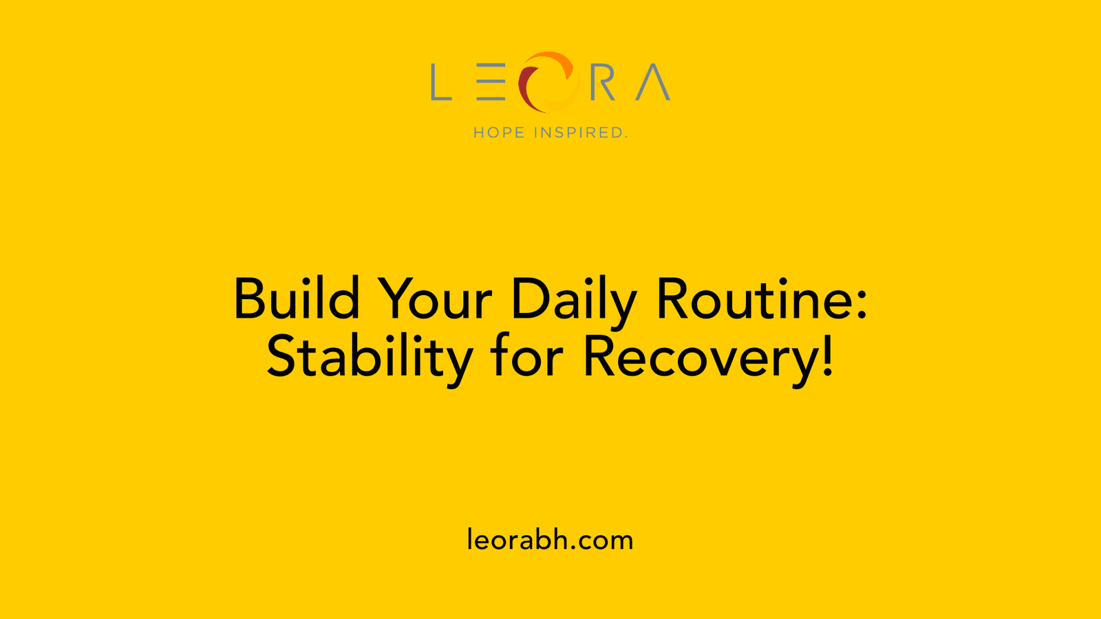 Build Your Daily Routine: Stability for Recovery!