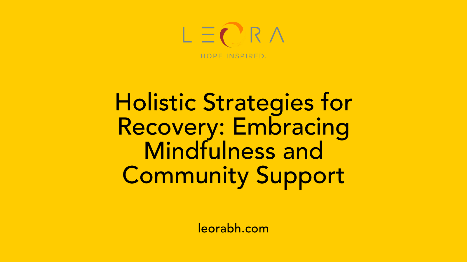 Holistic Strategies for Recovery: Embracing Mindfulness and Community Support
