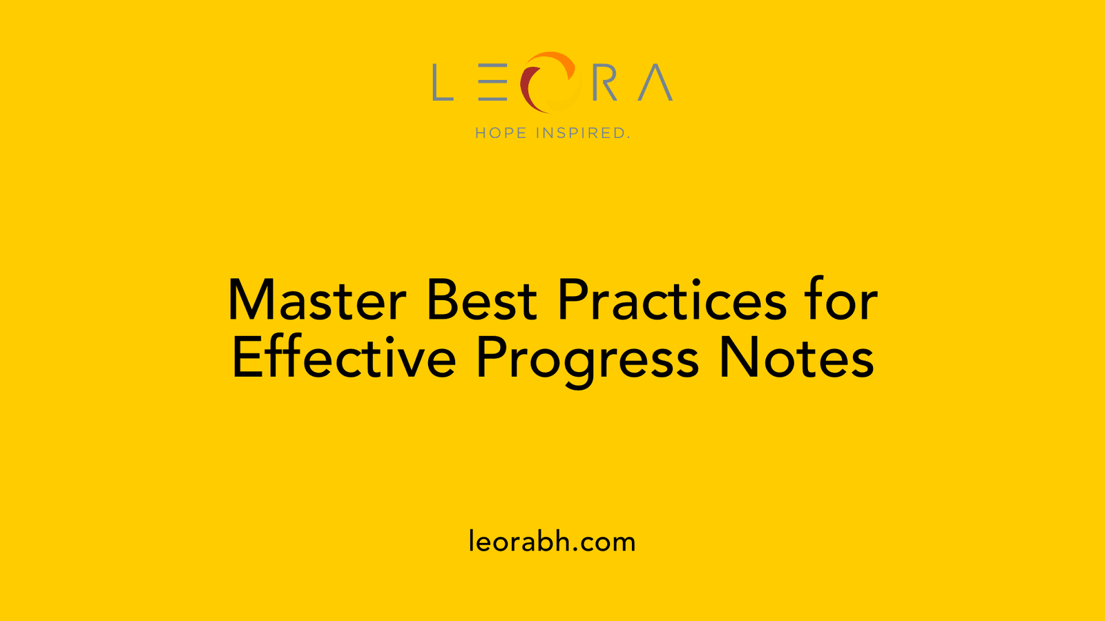 Master Best Practices for Effective Progress Notes