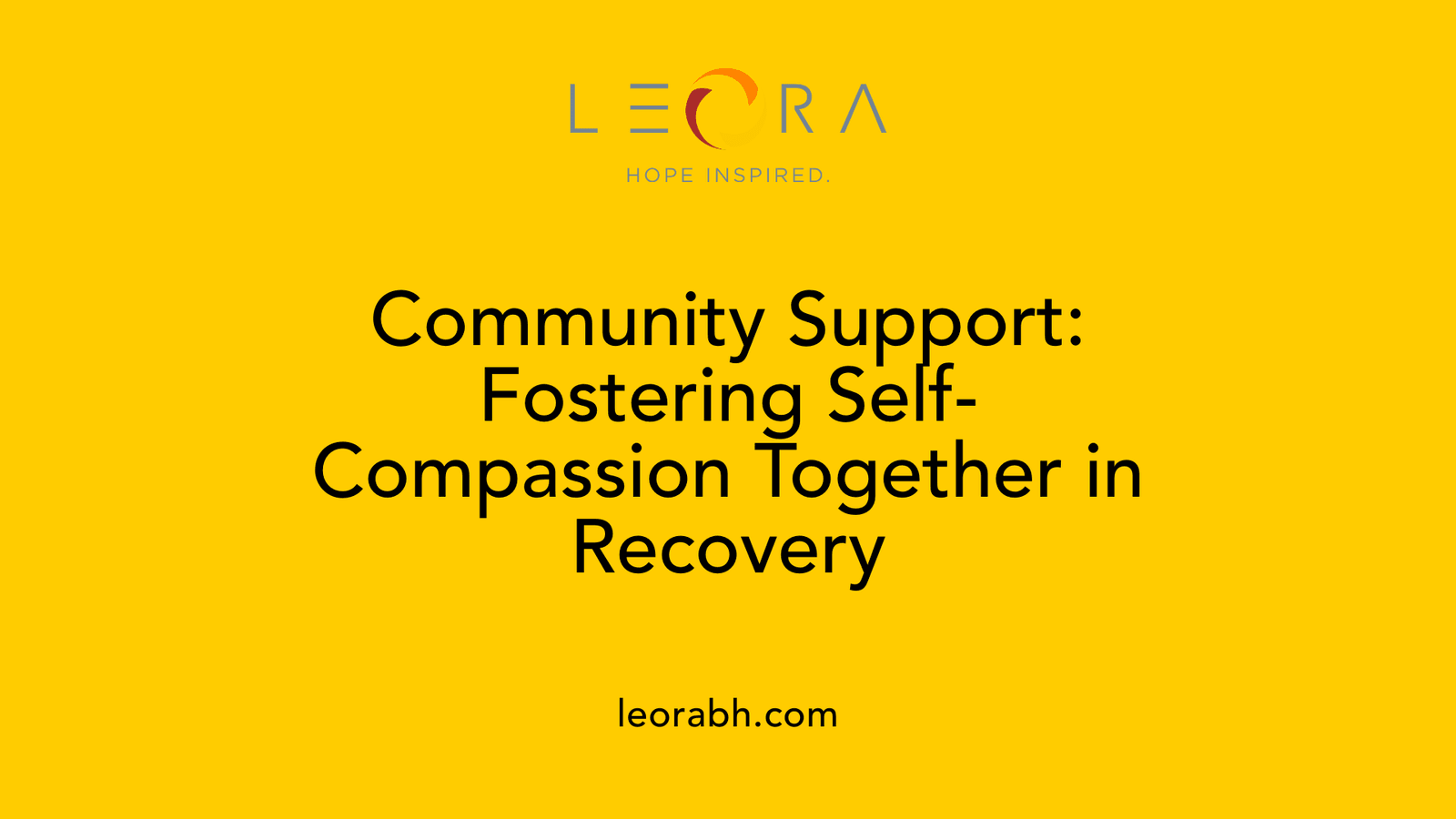 Community Support: Fostering Self-Compassion Together in Recovery