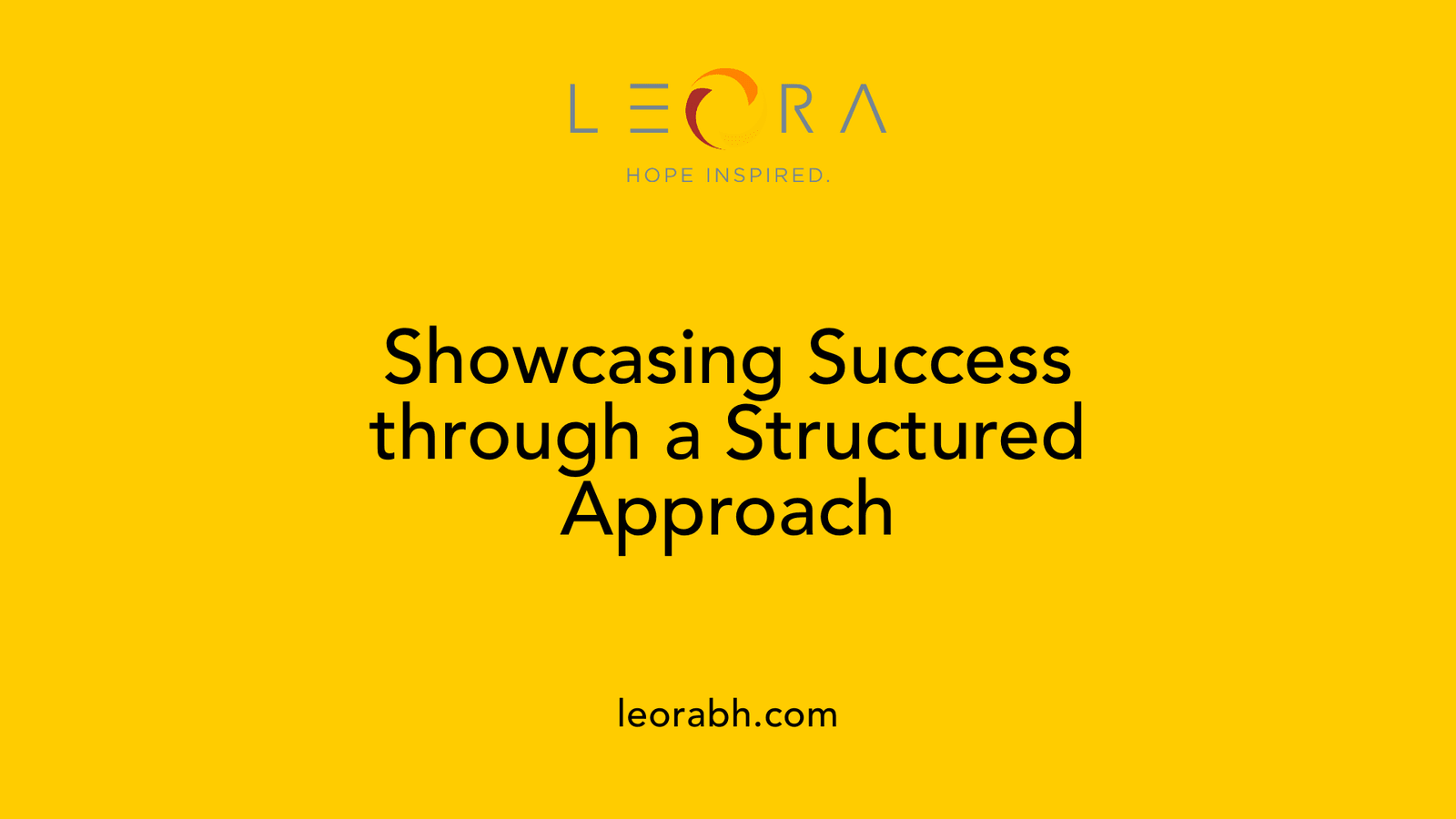 Showcasing Success through a Structured Approach