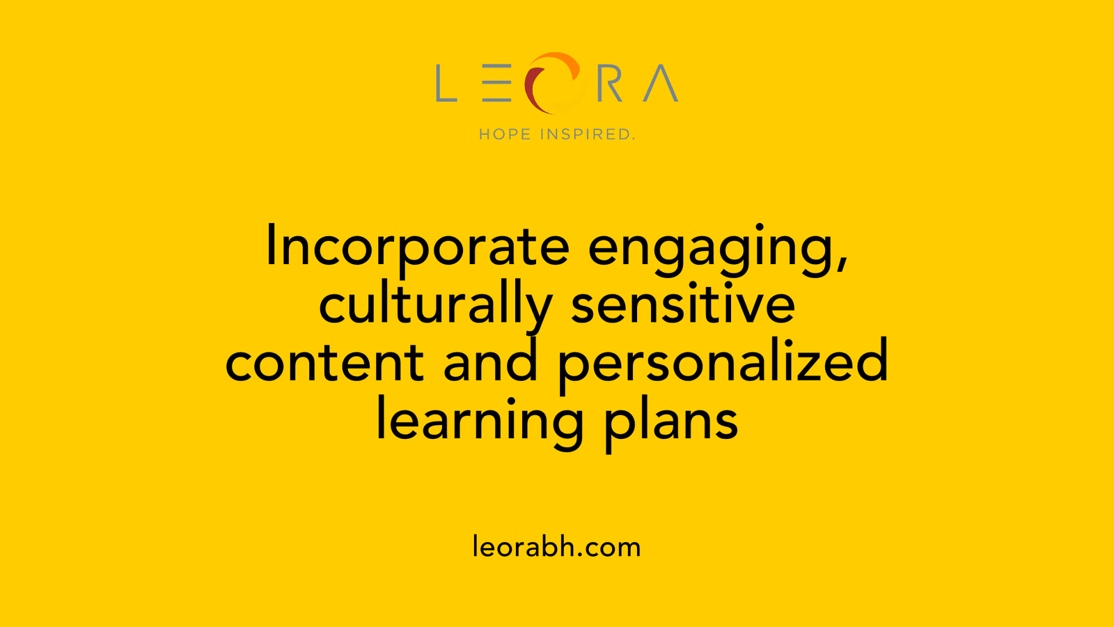 Incorporate engaging, culturally sensitive content and personalized learning plans