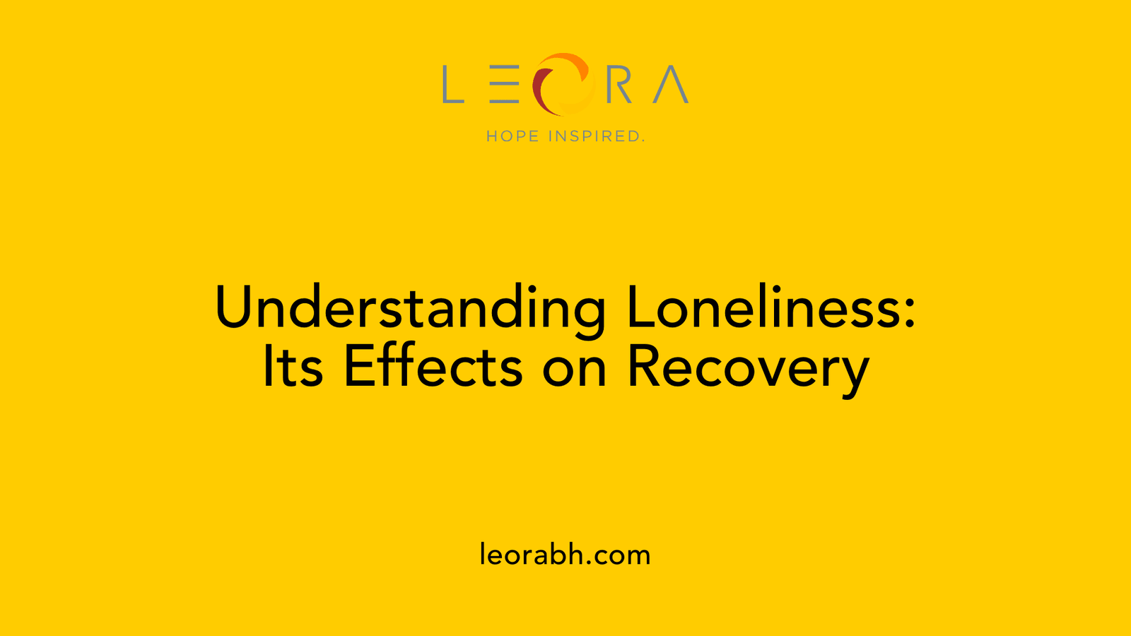 Understanding Loneliness: Its Effects on Recovery