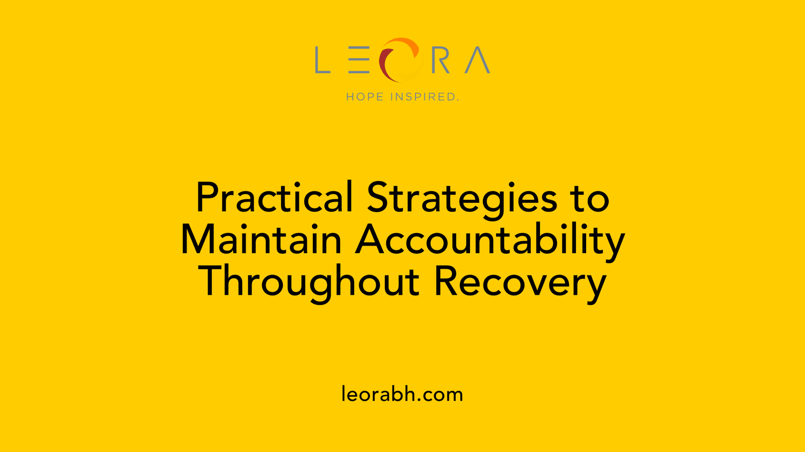 Practical Strategies to Maintain Accountability Throughout Recovery