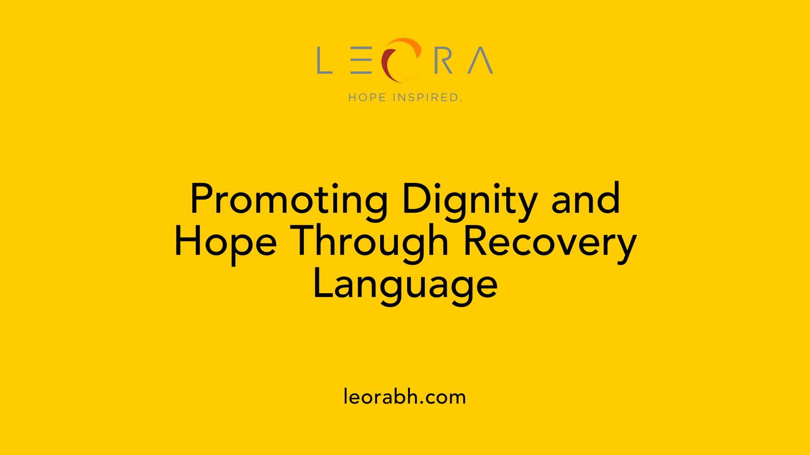 Promoting Dignity and Hope Through Recovery Language