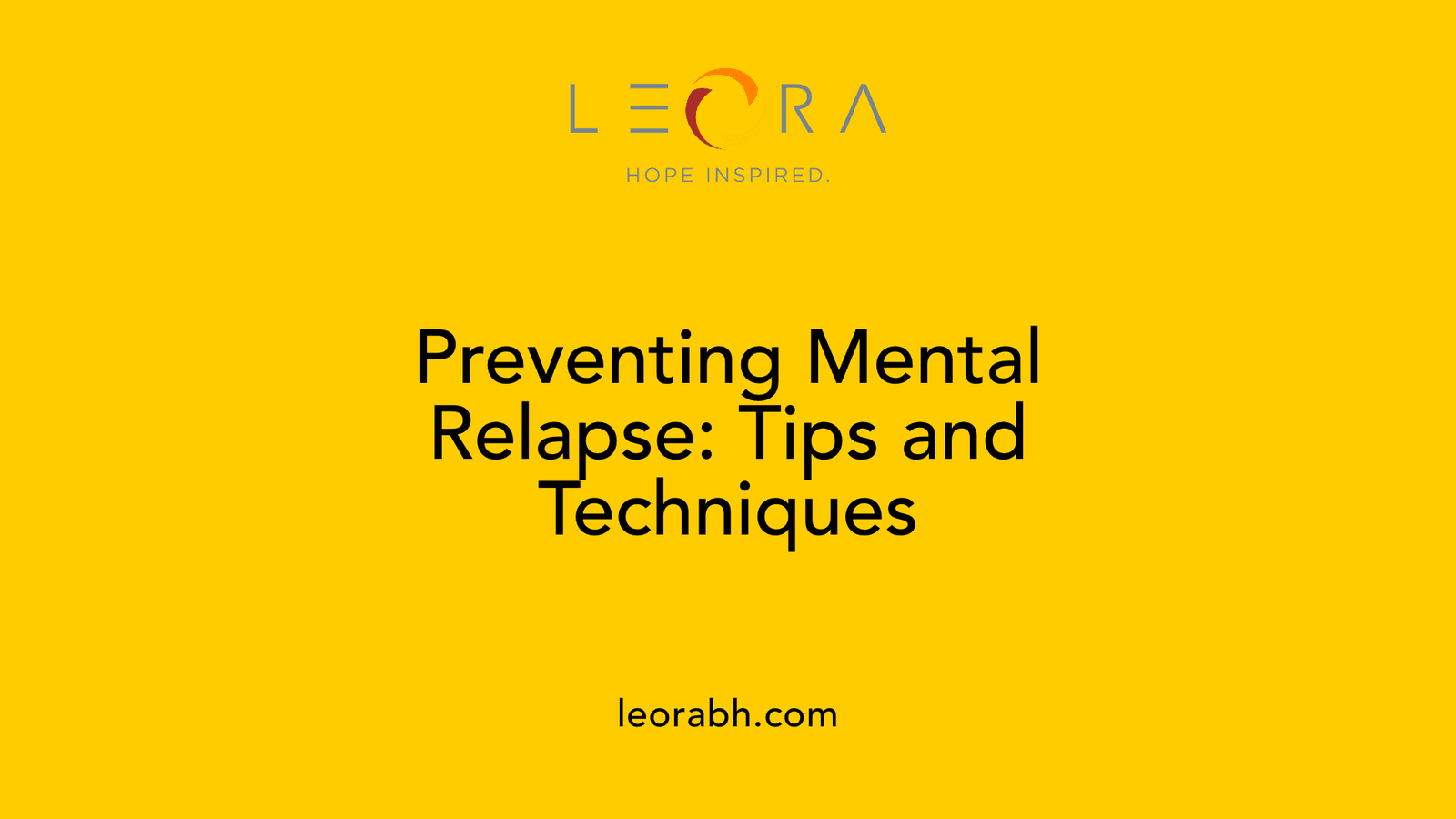 Preventing Mental Relapse: Tips and Techniques