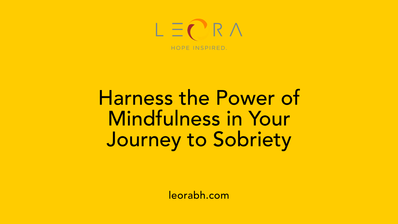 Harness the Power of Mindfulness in Your Journey to Sobriety
