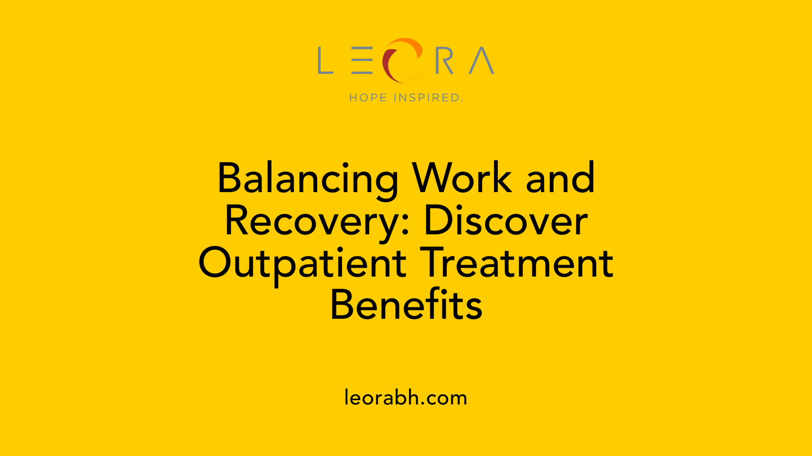 Balancing Work and Recovery: Discover Outpatient Treatment Benefits