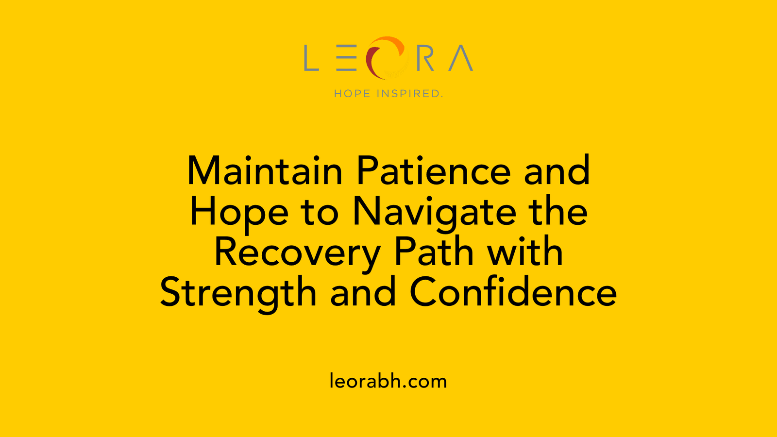 Maintain Patience and Hope to Navigate the Recovery Path with Strength and Confidence