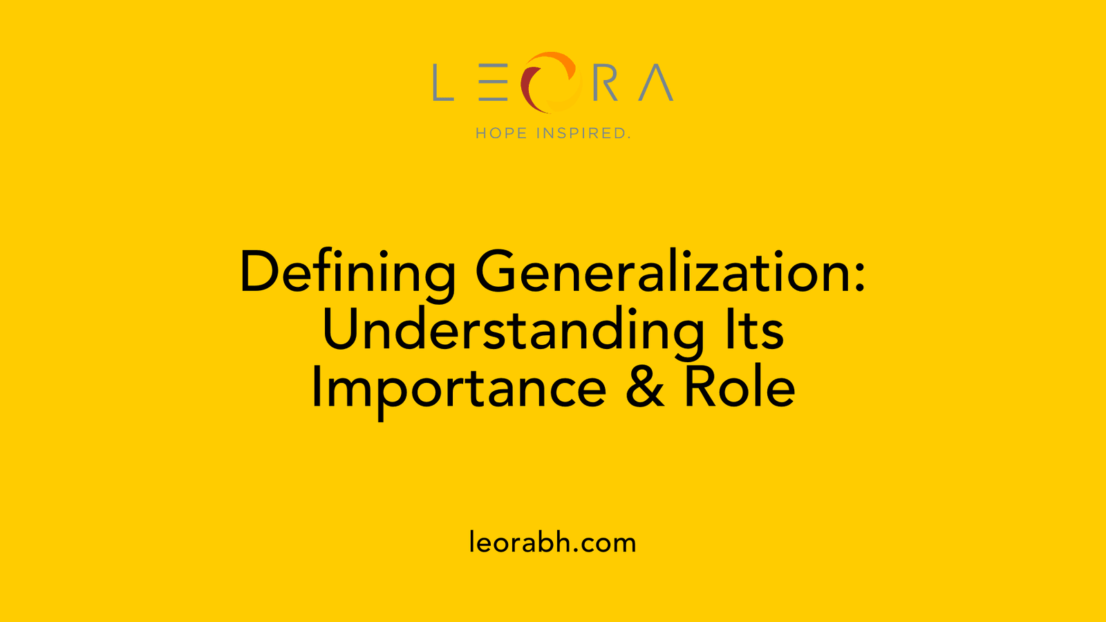 Defining Generalization: Understanding Its Importance & Role