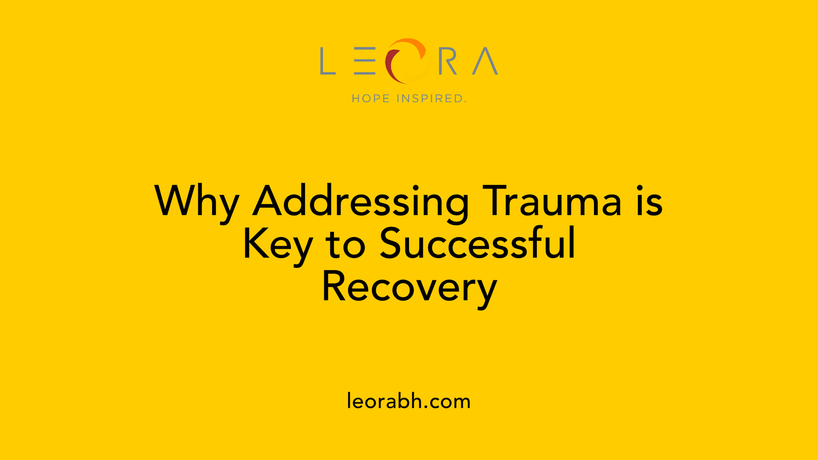 Why Addressing Trauma is Key to Successful Recovery