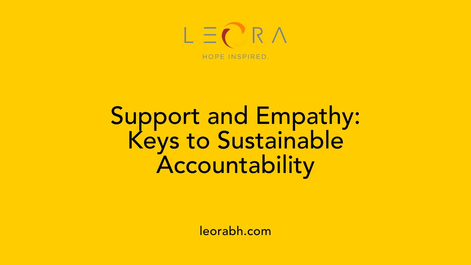 Support and Empathy: Keys to Sustainable Accountability