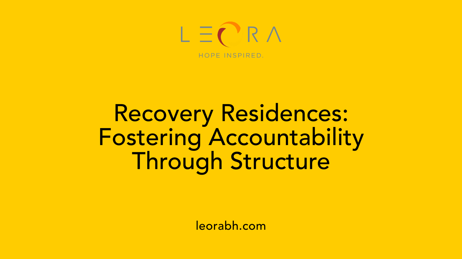 Recovery Residences: Fostering Accountability Through Structure