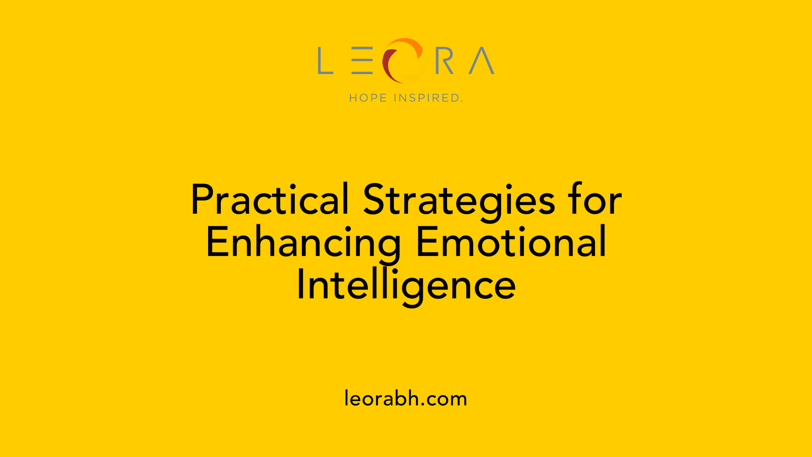 Practical Strategies for Enhancing Emotional Intelligence