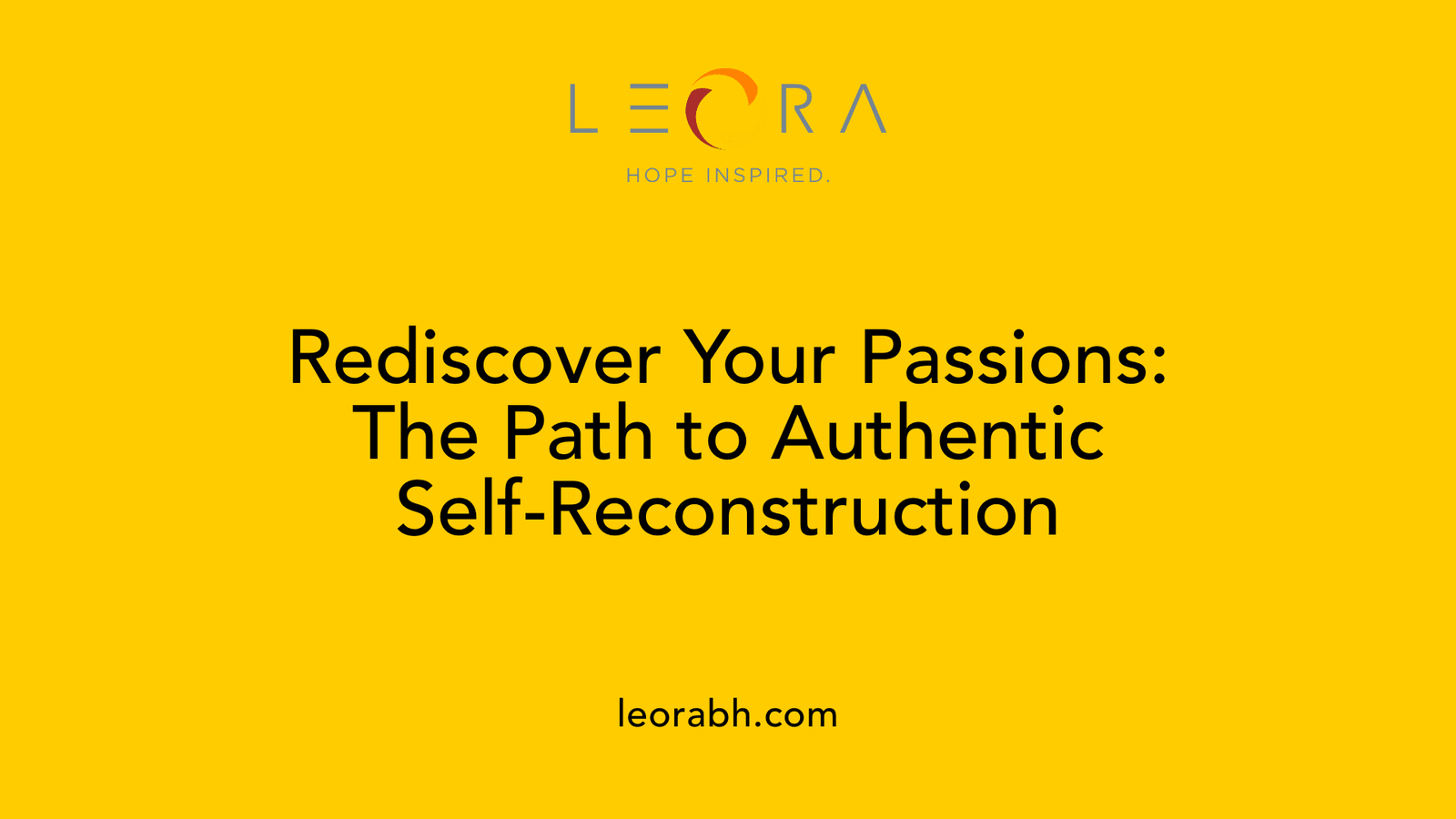 Rediscover Your Passions: The Path to Authentic Self-Reconstruction