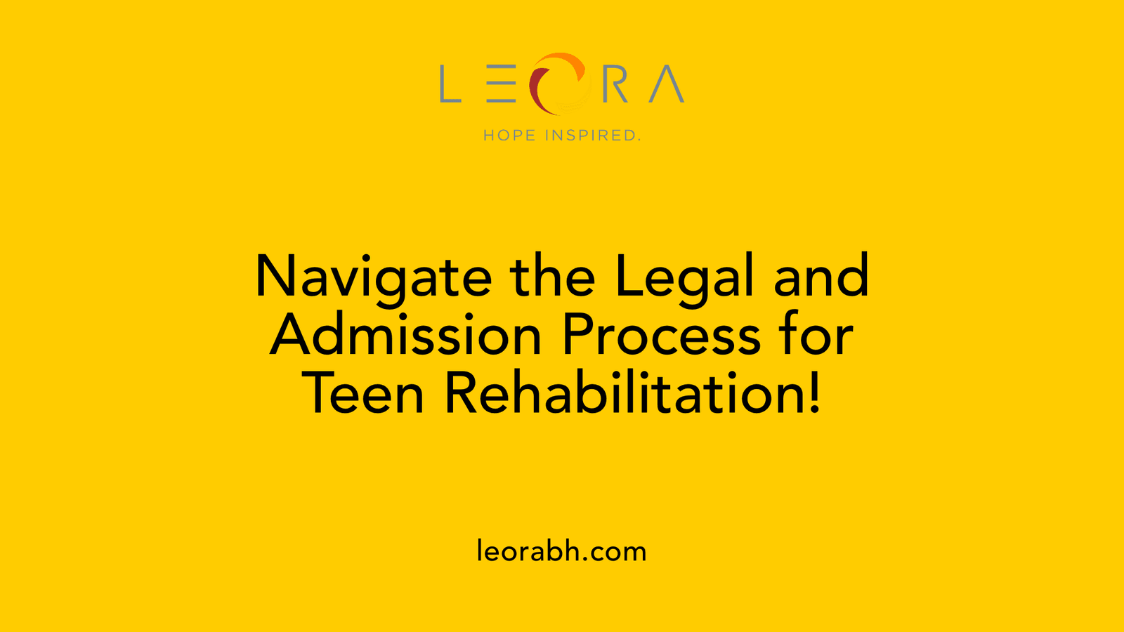 Navigate the Legal and Admission Process for Teen Rehabilitation!
