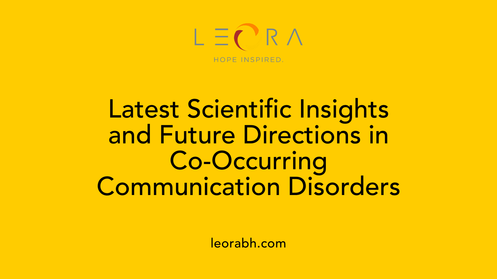 Latest Scientific Insights and Future Directions in Co-Occurring Communication Disorders