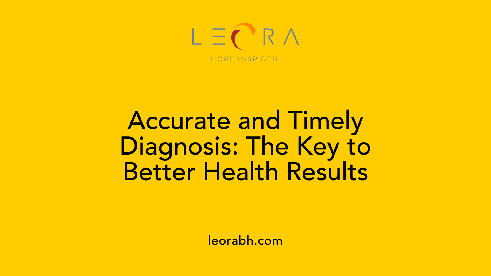 Accurate and Timely Diagnosis: The Key to Better Health Results