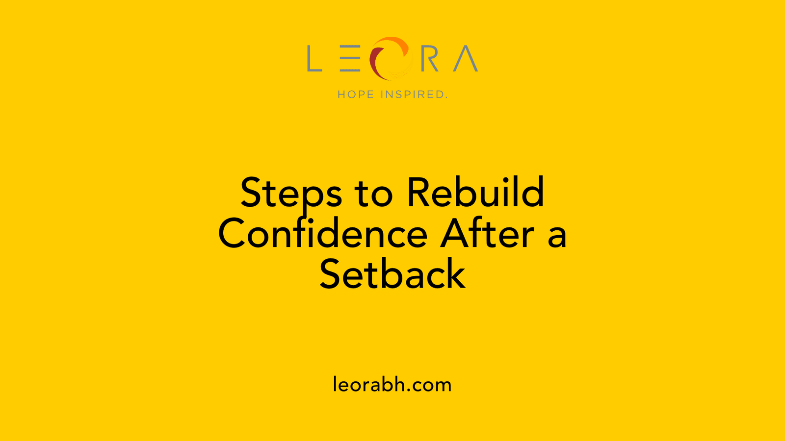 Steps to Rebuild Confidence After a Setback