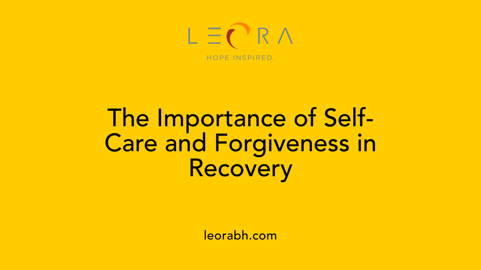 The Importance of Self-Care and Forgiveness in Recovery
