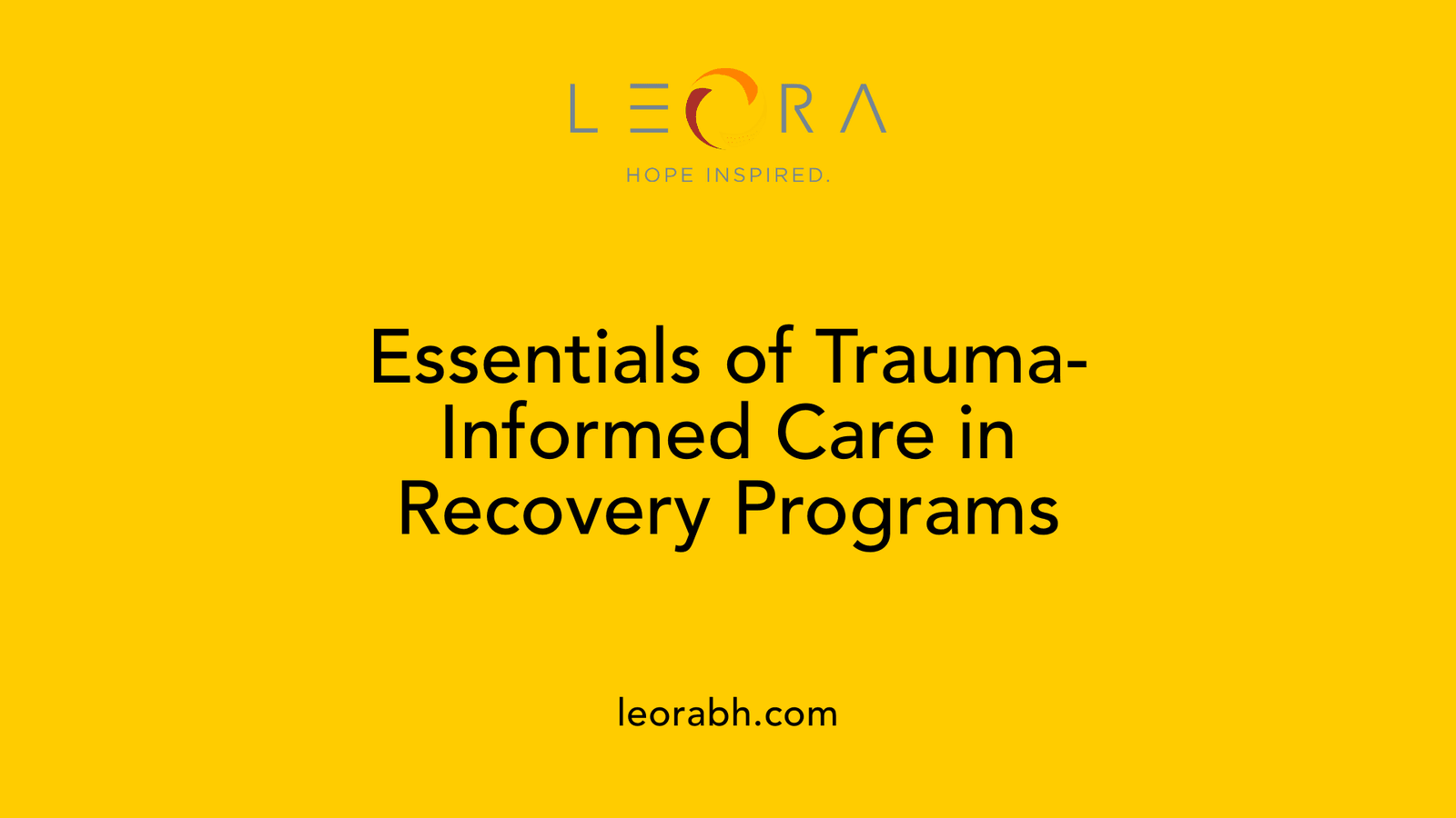 Essentials of Trauma-Informed Care in Recovery Programs