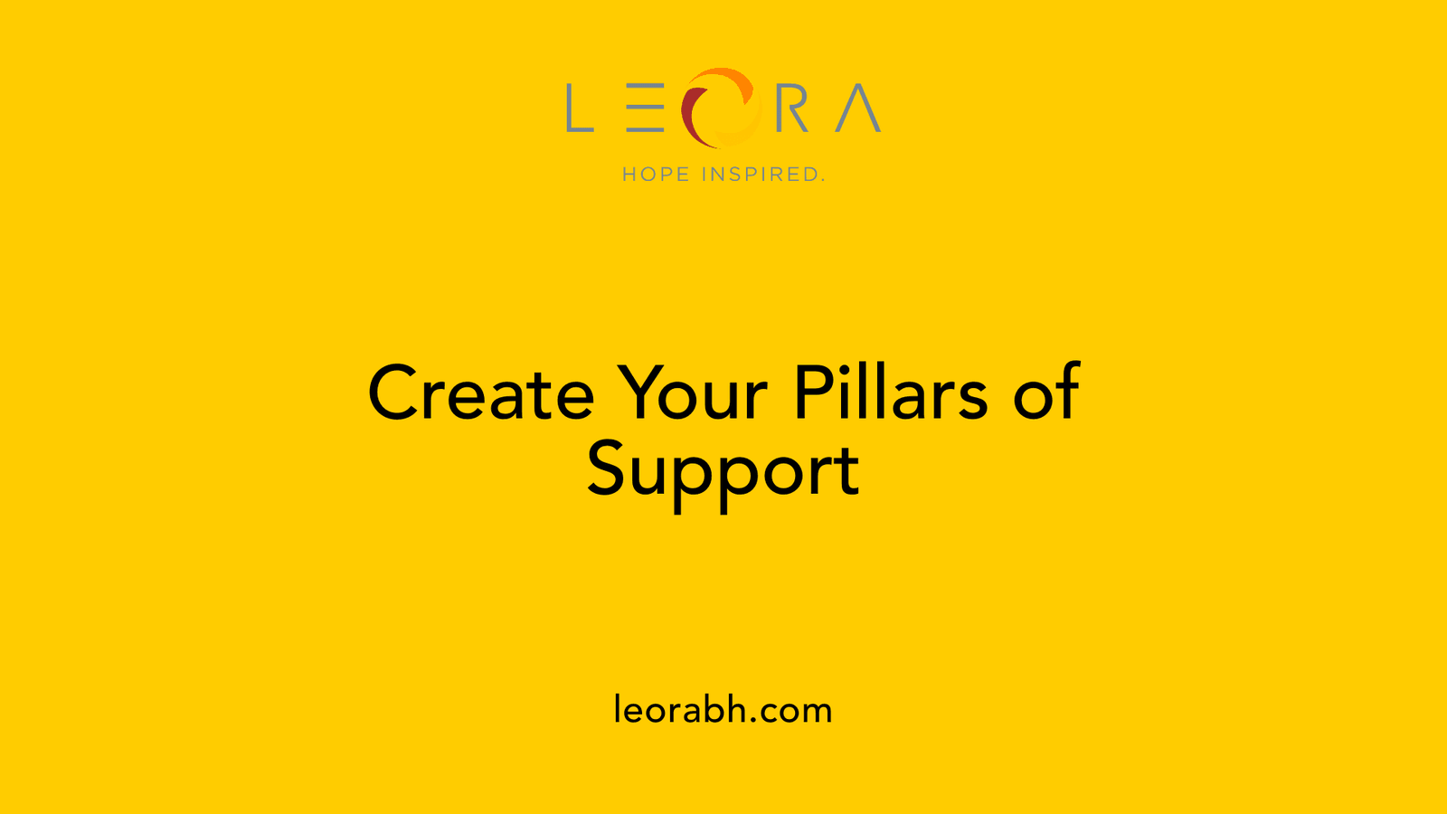 Create Your Pillars of Support