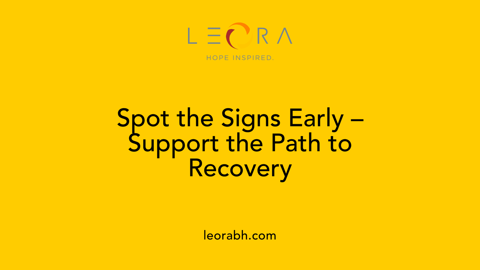 Spot the Signs Early, Support the Path to Recovery