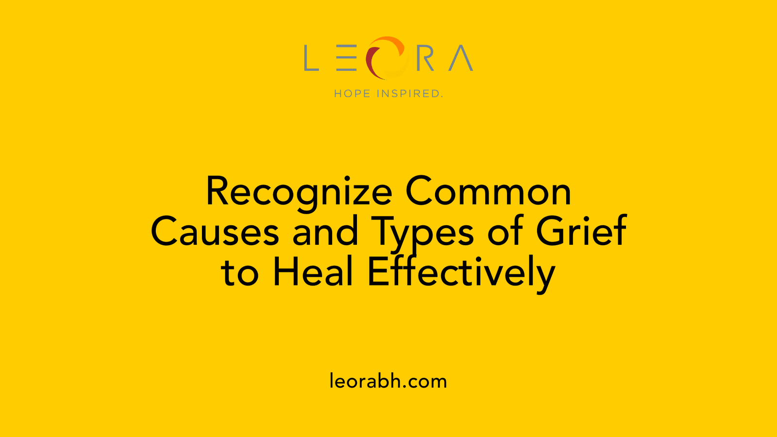 Recognize Common Causes and Types of Grief to Heal Effectively