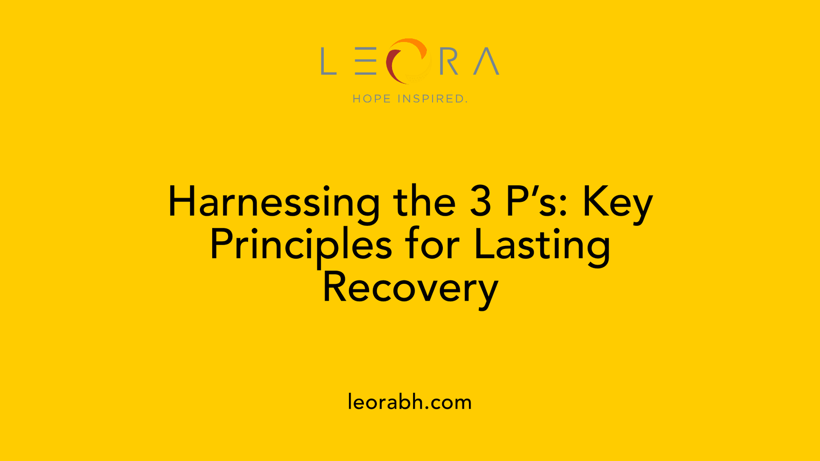 Harnessing the 3 P’s: Key Principles for Lasting Recovery