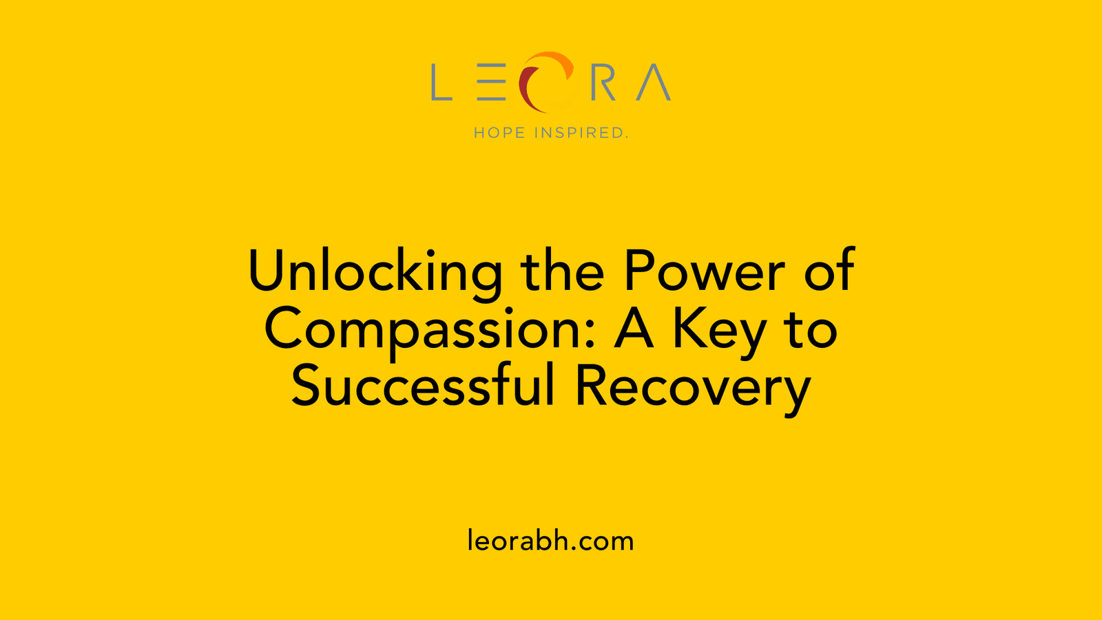 Unlocking the Power of Compassion: A Key to Successful Recovery