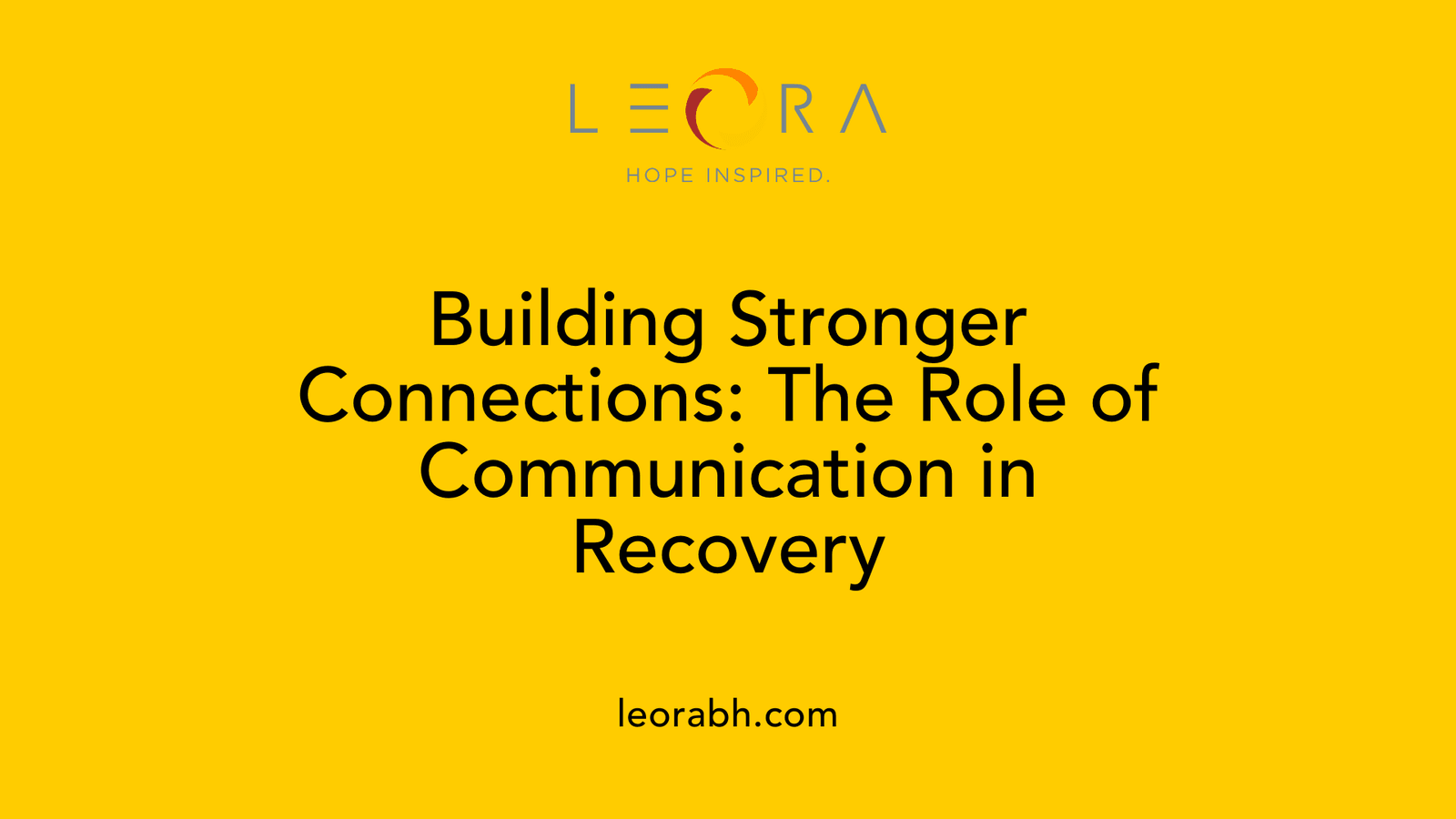 Building Stronger Connections: The Role of Communication in Recovery