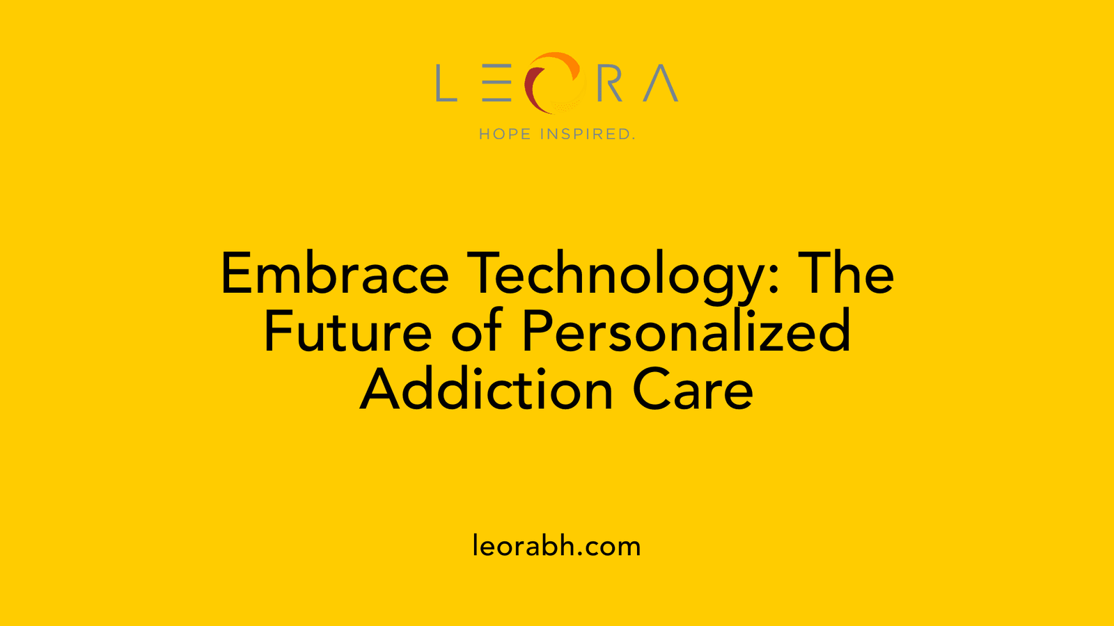 Embrace Technology: The Future of Personalized Addiction Care