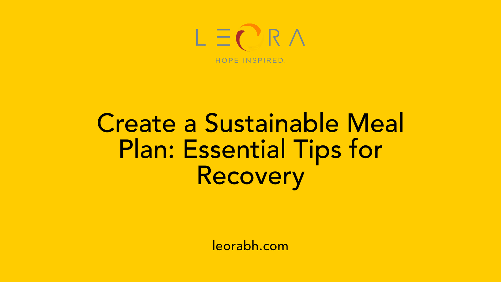 Create a Sustainable Meal Plan: Essential Tips for Recovery