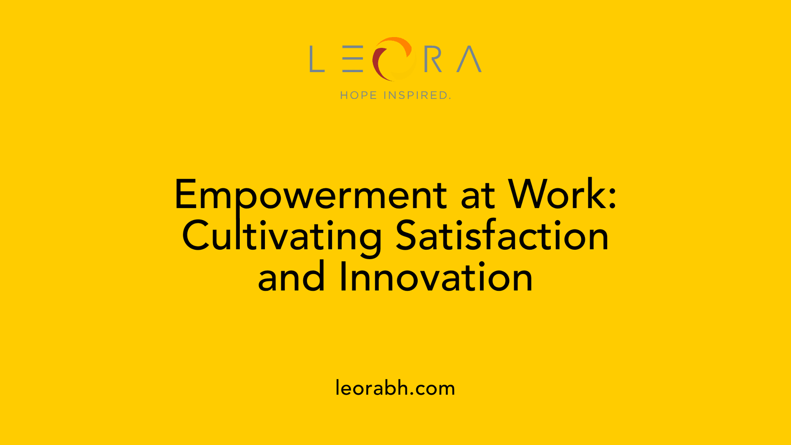 Empowerment at Work: Cultivating Satisfaction and Innovation
