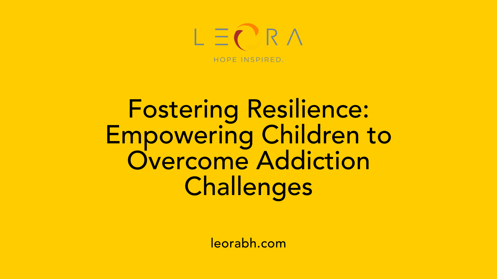 Fostering Resilience: Empowering Children to Overcome Addiction Challenges