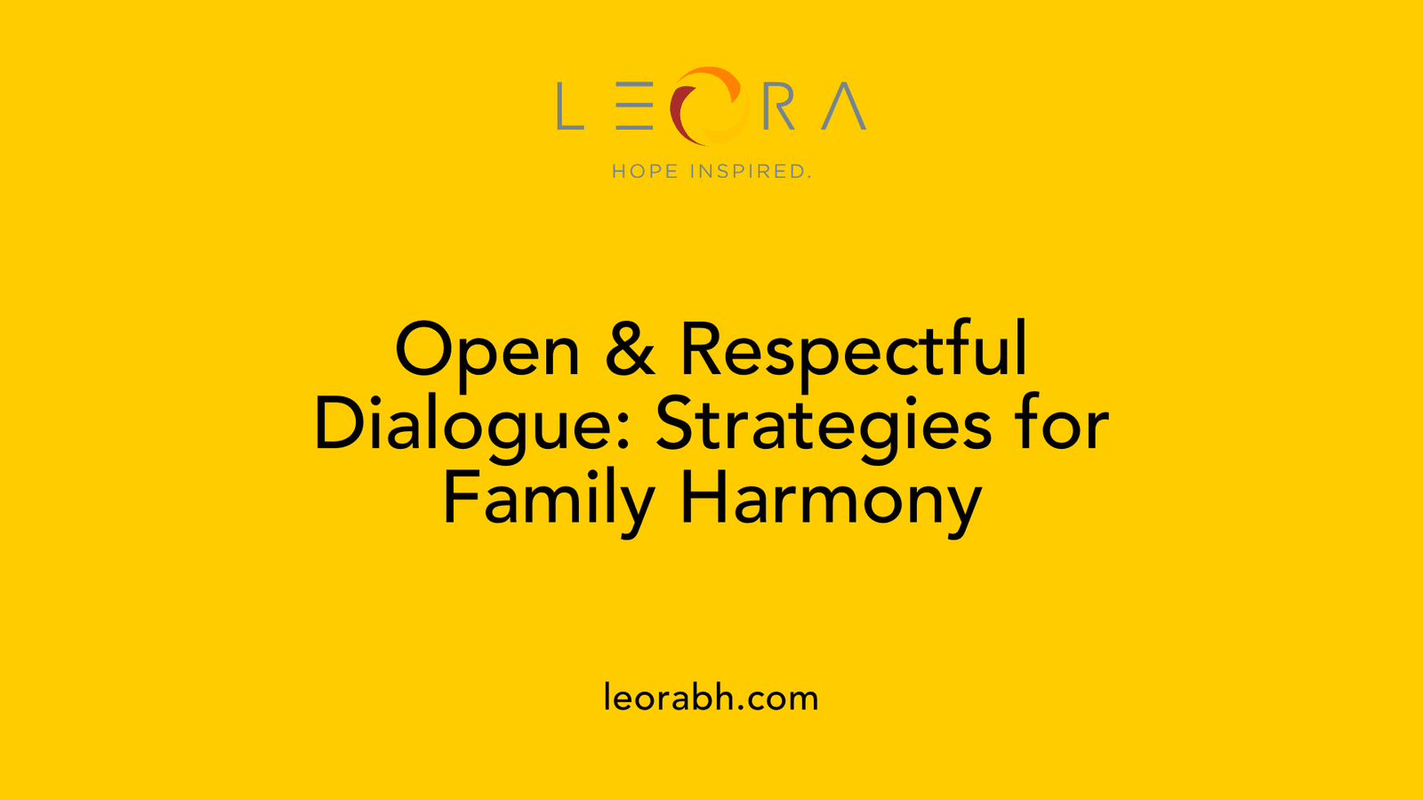 Open & Respectful Dialogue: Strategies for Family Harmony