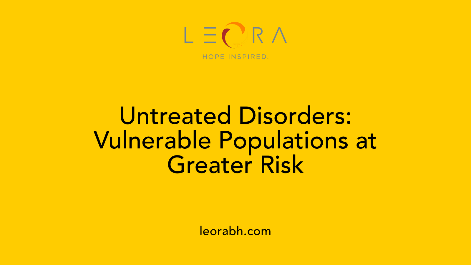 Untreated Disorders: Vulnerable Populations at Greater Risk