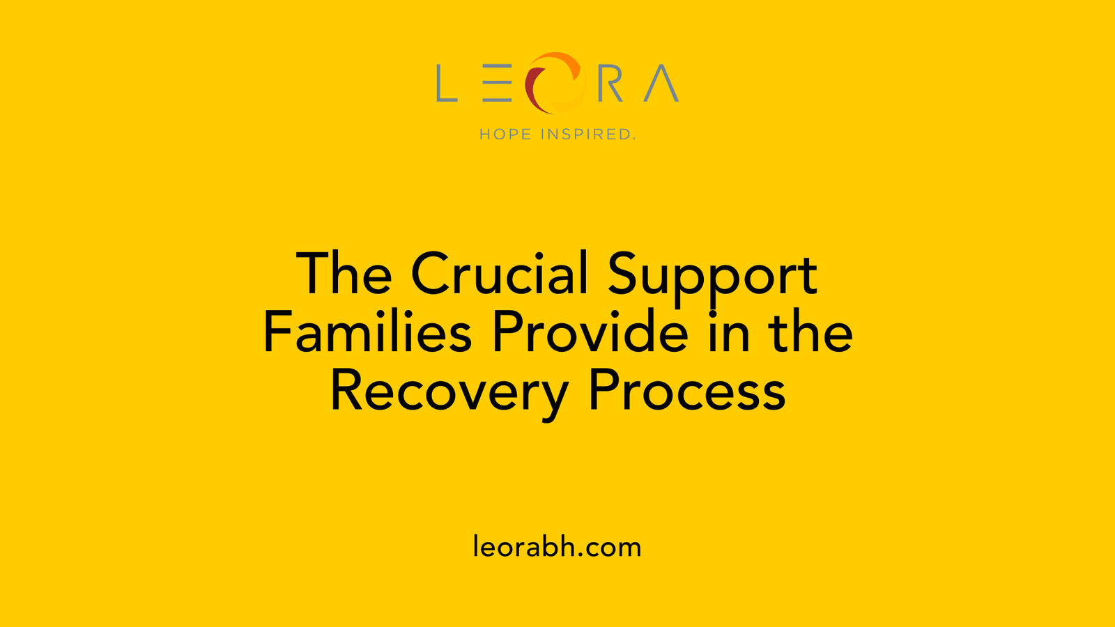 The Crucial Support Families Provide in the Recovery Process