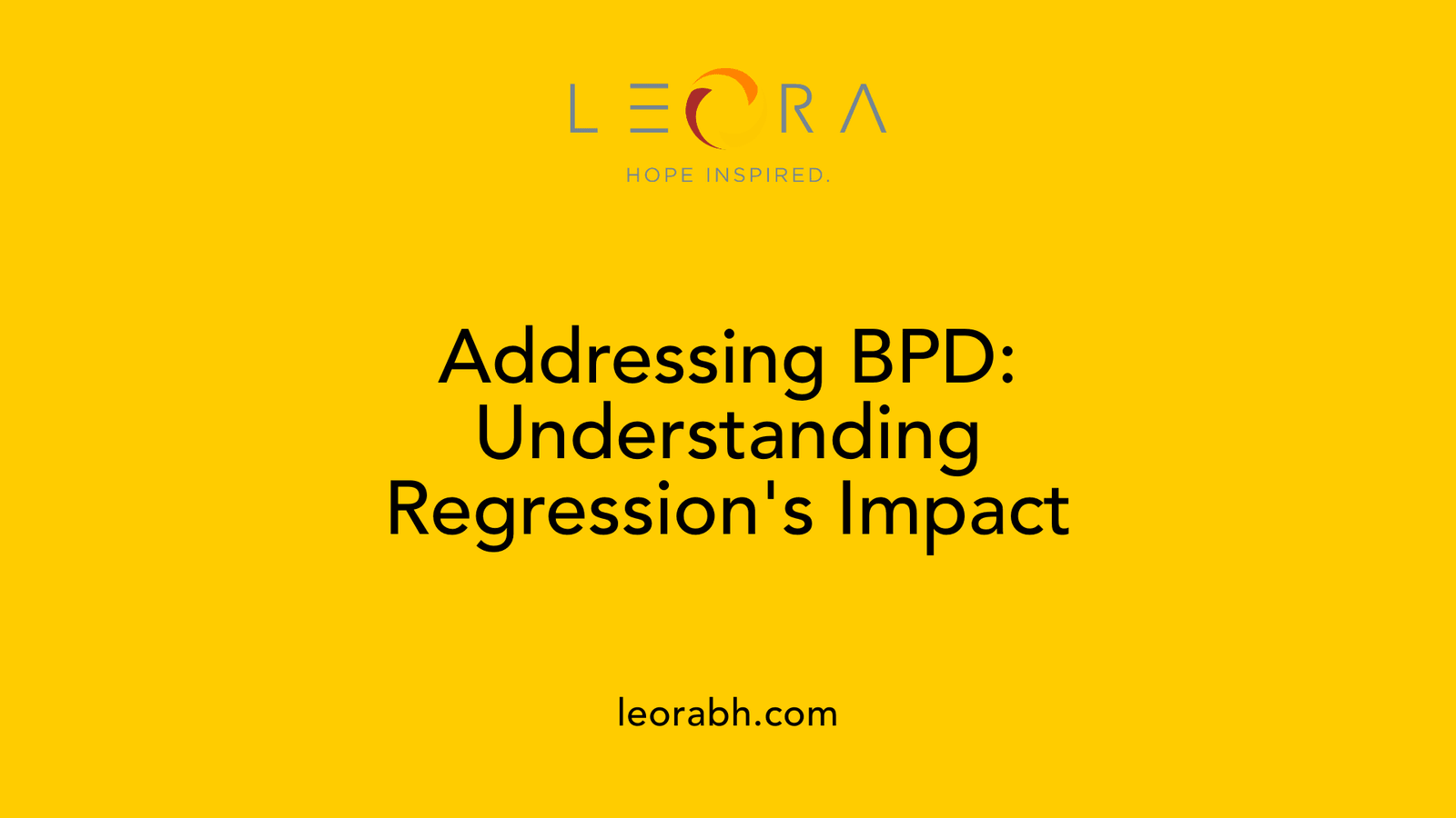 Addressing BPD: Understanding Regression's Impact