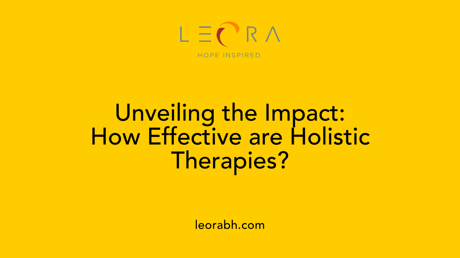Unveiling the Impact: How Effective are Holistic Therapies?