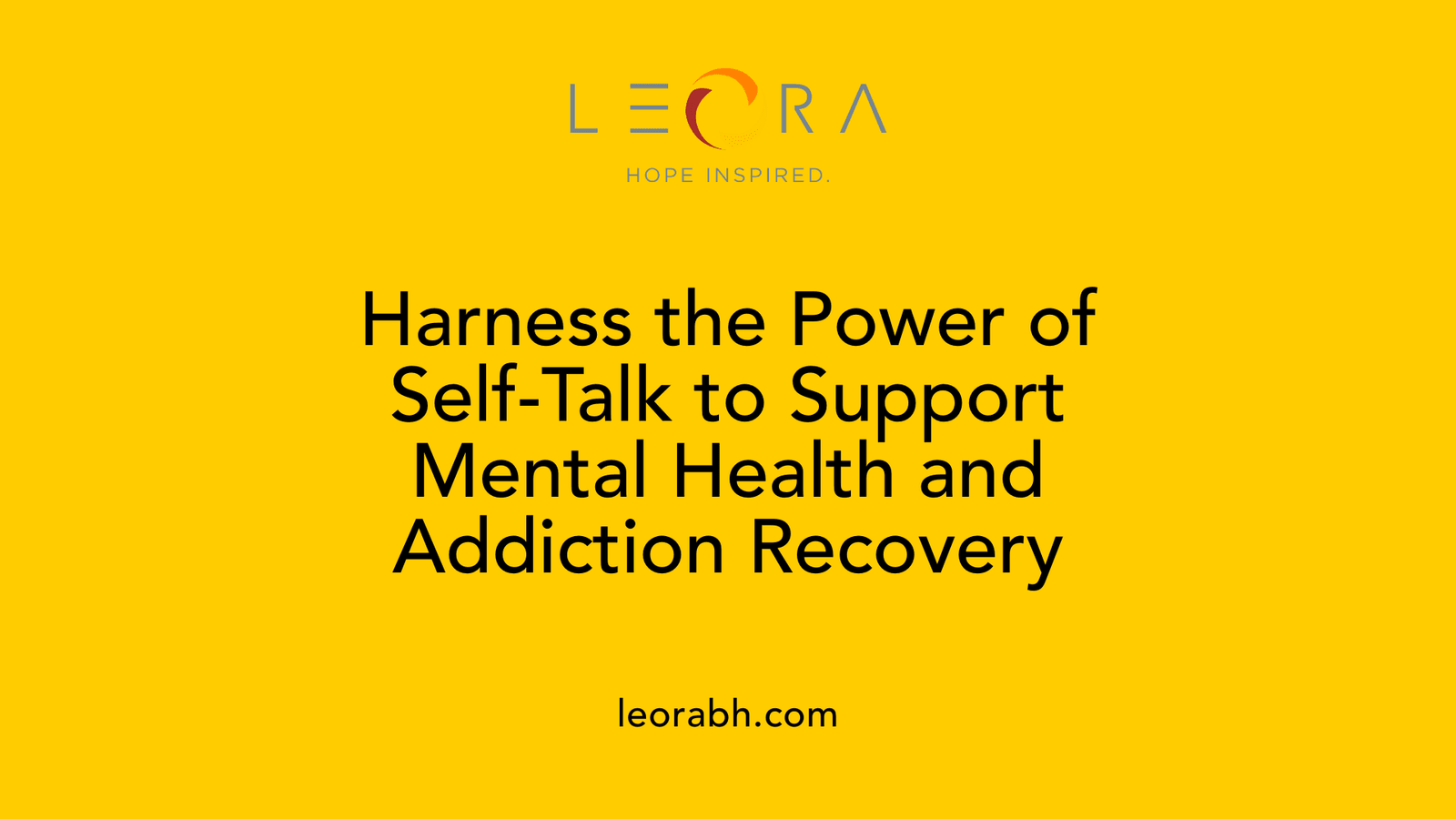 Harness the Power of Self-Talk to Support Mental Health and Addiction Recovery