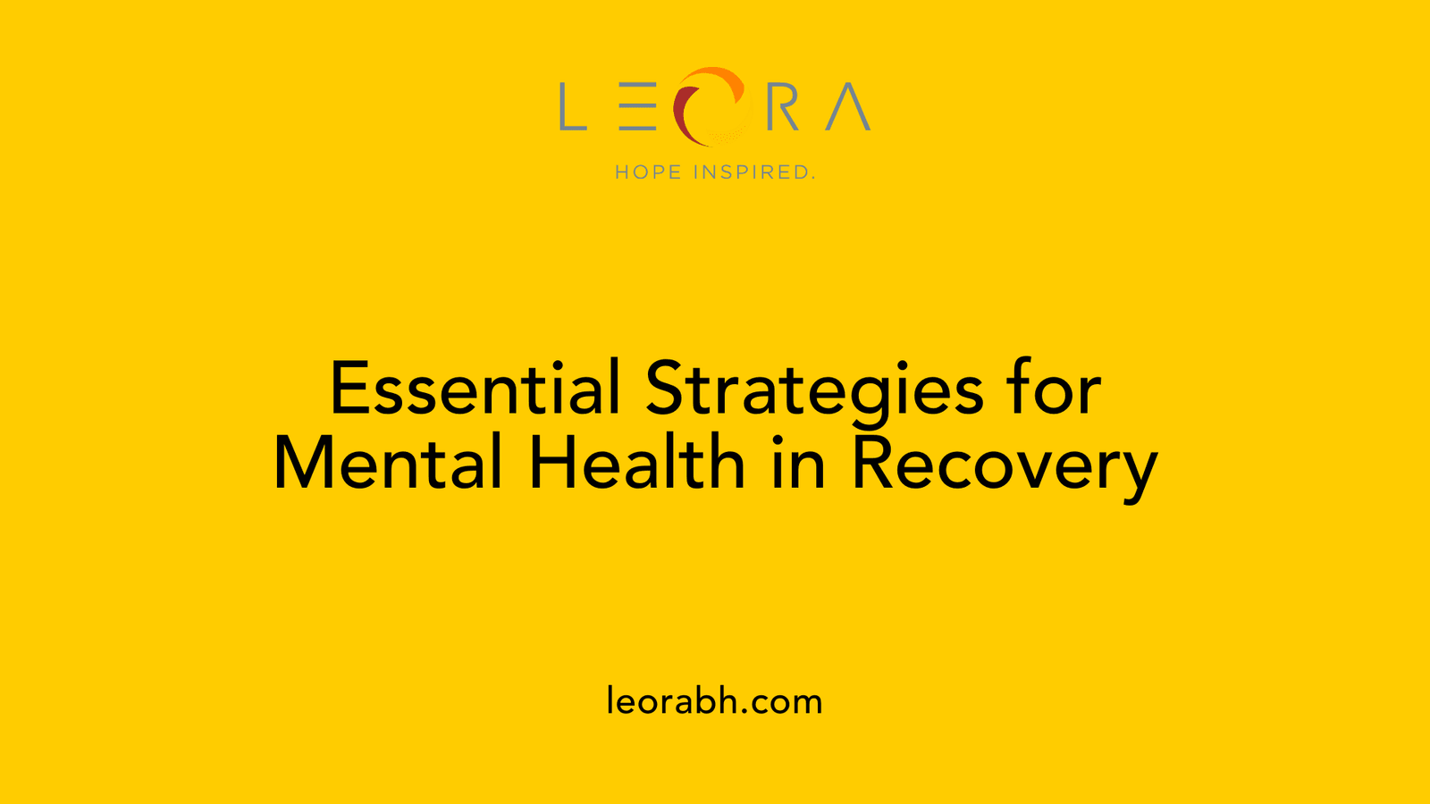 Essential Strategies for Mental Health in Recovery