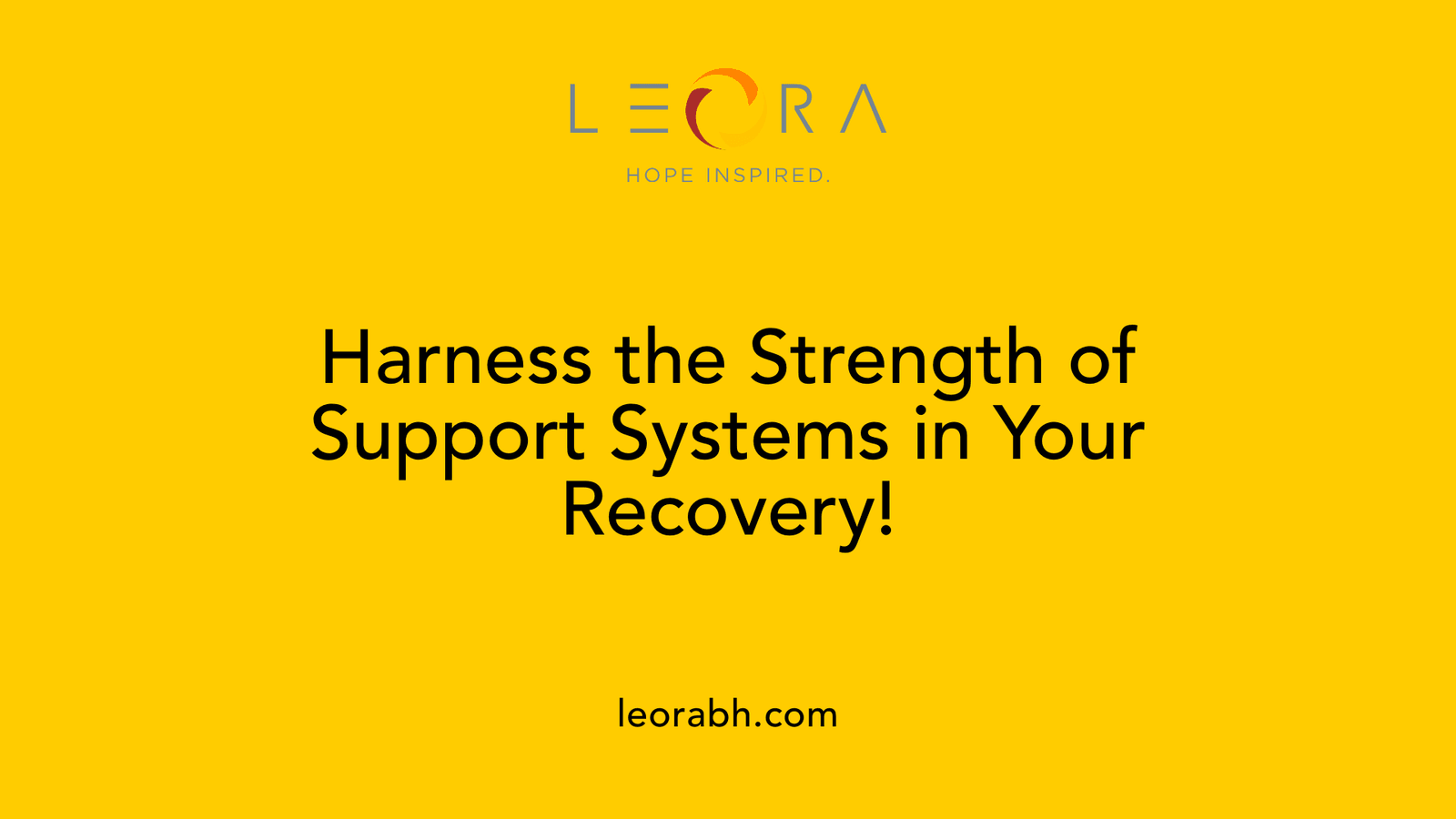 Harness the Strength of Support Systems in Your Recovery!