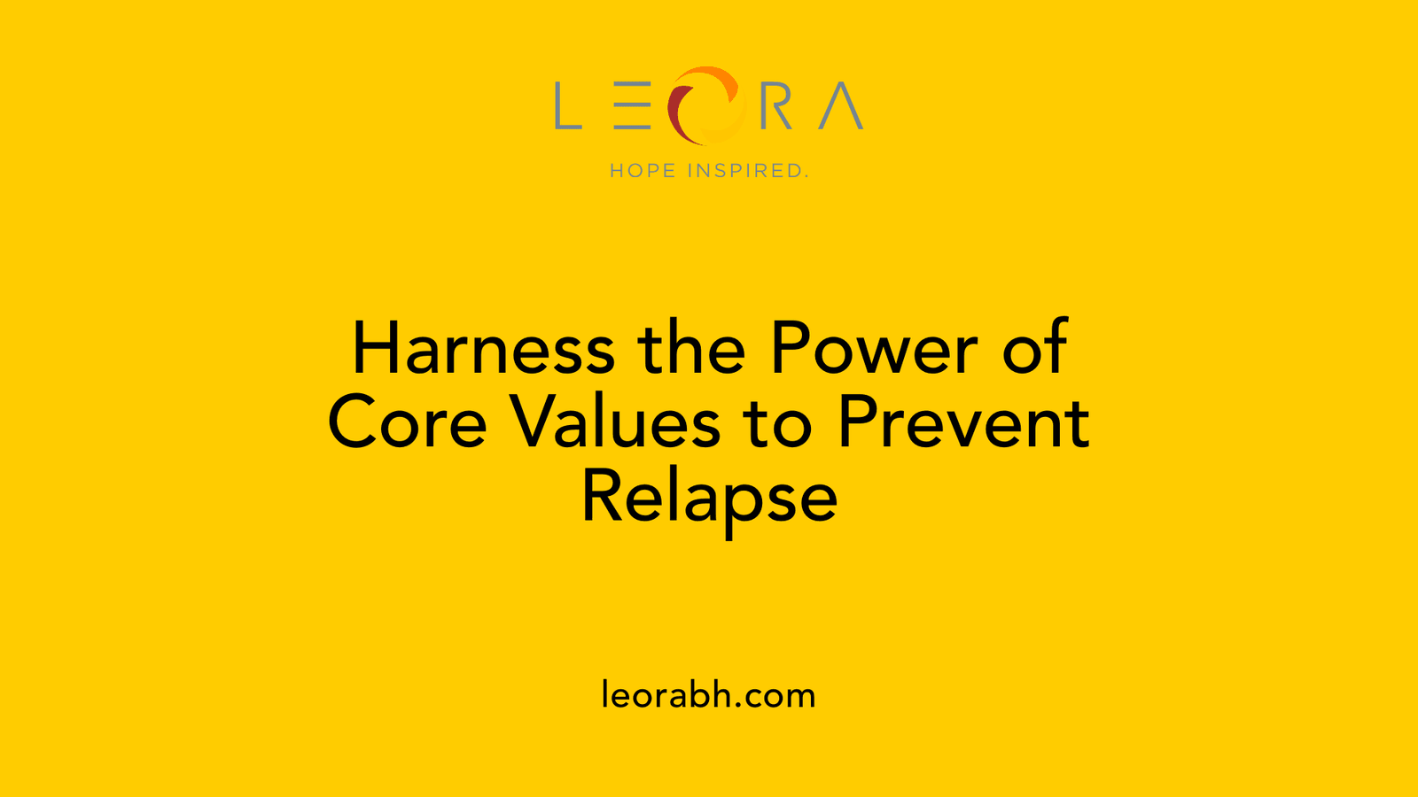 Harness the Power of Core Values to Prevent Relapse